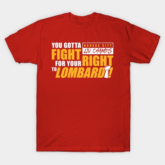 Kansas City - Fight For Your Right T-Shirt by bellamuert3